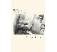Adam Smith The Theory of Moral Sentiments (Tascabile)