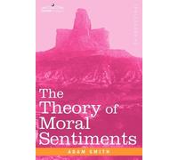 Adam Smith The Theory of Moral Sentiments (Tascabile)