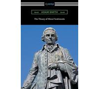 Adam Smith The Theory of Moral Sentiments (Tascabile)