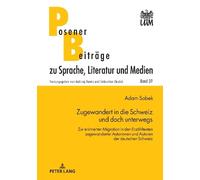 Adam Sobek Zugewandert in die Schweiz und doch unterwegs (Copertina rigida)