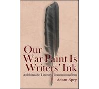 Adam Spry Our War Paint Is Writers' Ink (Tascabile) SUNY series, Native Traces