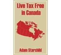 Adam Starchild Live Tax Free in Canada (Tascabile)