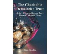 Adam Starchild The Charitable Remainder Trust (Tascabile)