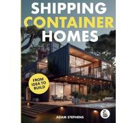 Adam Stephens Shipping Container Homes (Tascabile)