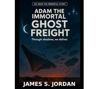 Adam the Immortal: Ghost Freight