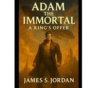 Adam the Immortal: The Kings Offer