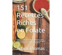 Adam Thomas Pablo Martínez 151 Recettes Riches en Folate (Tascabile)