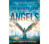 Adam Thompson Divinity Code to Understanding Angels, The (Tascabile)