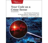 Adam Tornhill Your Code as a Crime Scene, Second Edition (Tascabile)
