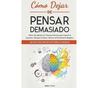Adam Tusco Cómo Dejar de Pensar Demasiado (Tascabile)