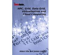 Adam Vile James TheSavvyGuideTo HPC, Grid, Data Grid, Virtualisation (Tascabile)