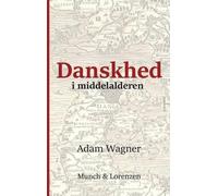 Adam Wagner Danskhed i middelalderen (Copertina rigida)
