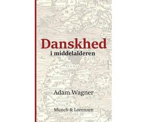 Adam Wagner Danskhed i middelalderen (Copertina rigida)