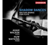 Adam Walker Shadow Dances: British Works for Flute (CD) Album