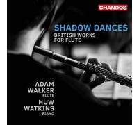 Adam Walker Shadow Dances: British Works for Flute (CD) Album