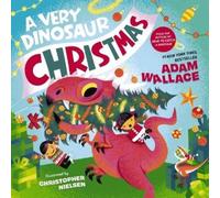 Adam Wallace A Very Dinosaur Christmas (Copertina rigida)