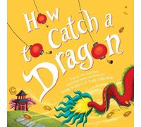 Adam Wallace How to Catch a Dragon (Copertina rigida) How to Catch