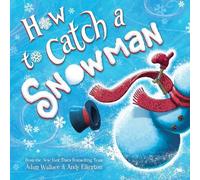 Adam Wallace How to Catch a Snowman (Copertina rigida) How to Catch