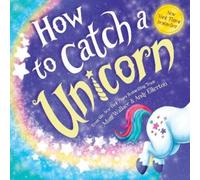 Adam Wallace How to Catch a Unicorn (Copertina rigida) How to Catch