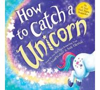 Adam Wallace How to Catch a Unicorn (Copertina rigida) How to Catch