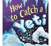 Adam Wallace How to Catch a Yeti (Copertina rigida) How to Catch
