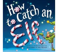 Adam Wallace How to Catch an Elf (Copertina rigida) How to Catch