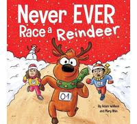 Adam Wallace Mary Nhin Never EVER Race a Reindeer (Tascabile) Never Ever