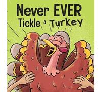 Adam Wallace Mary Nhin Never EVER Tickle a Turkey (Copertina rigida) Never Ever