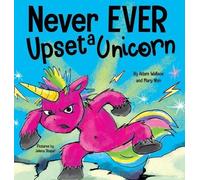 Adam Wallace Mary Nhin Never EVER Upset a Unicorn (Copertina rigida) Never Ever