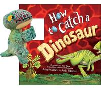 Adam Wallace Snap & Snuggle: How to Catch a Dinosaur (Copertina rigida)