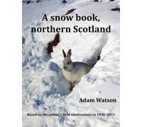 Adam Watson A Snow Book, Northern Scotland (Tascabile)