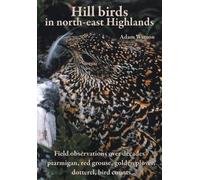 Adam Watson Hill Birds in North-east Highlands (Tascabile)