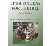 Adam Watson It's a Fine Day for the Hill (Tascabile)
