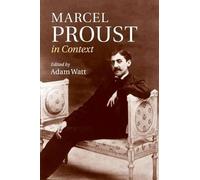 Adam Watt Marcel Proust in Context (Tascabile) Literature in Context