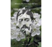 Adam Watt Swann at 100 / Swann à 100 ans (Tascabile) Marcel Proust Aujourd'hui