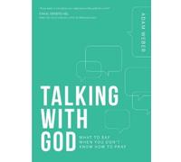 Adam Weber Talking with God: What to Say When you Don't Know How to (Tascabile)