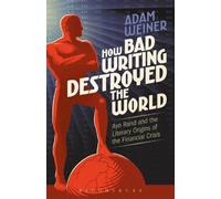 Adam Weiner How Bad Writing Destroyed the World (Tascabile)