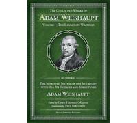 Adam Weishaupt The Improved System Of The Illuminati With All Its D (Tascabile)