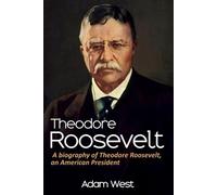 Adam West Theodore Roosevelt (Tascabile)