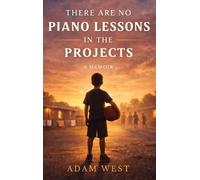 Adam West There Are No Piano Lessons in the Projects (Copertina rigida)