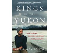Adam Weymouth Kings of the Yukon (Tascabile)
