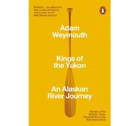 Adam Weymouth Kings of the Yukon (Tascabile)