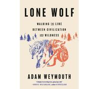 Adam Weymouth Lone Wolf (Copertina rigida)