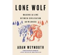 Adam Weymouth Lone Wolf (Copertina rigida)