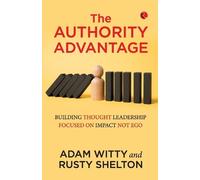 Adam Witty Rust The Authority Advantage: Adam Witty (EditionPaperbac (Tascabile)
