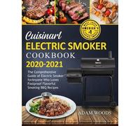 Adam Woods Cuisinart Electric Smoker Cookbook 2020-2021 (Tascabile)