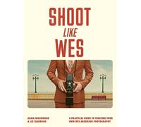 Adam Woodward Shoot Like Wes (Tascabile)