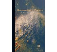 Adam Y. Wells Phenomenologies of Scripture (Tascabile)