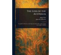 Adam Yule James R M'Gavin The Loss of the Australia (Tascabile)