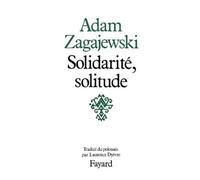 Adam Zagajewski Solidarité, solitude (Tascabile)